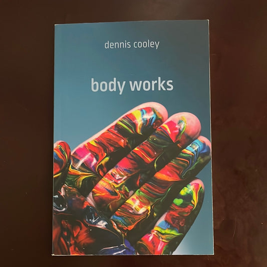 body works - Cooley, Dennis