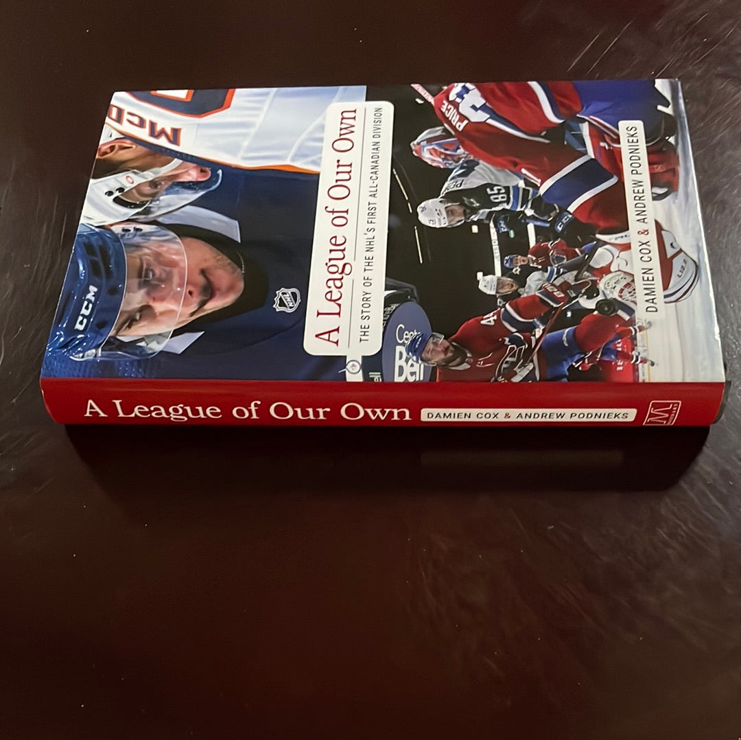 A League of Our Own: The Story of the NHL's First All-Canadian Division - Cox, Damien; Podnieks, Andrew