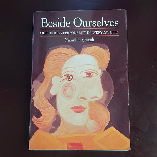 Beside Ourselves: Our Hidden Personality in Everyday Life - Quenk, Naomi L.