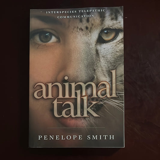Animal Talk: Interspecies Telepathic Communication - Smith, Penelope
