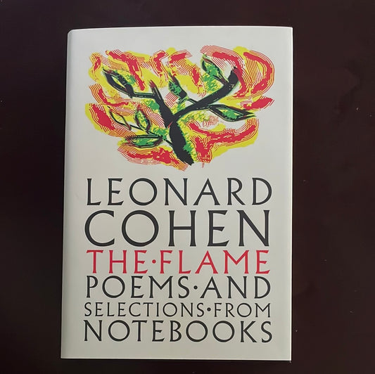 The Flame: Poems and Selections from Notebooks - Cohen, Leonard