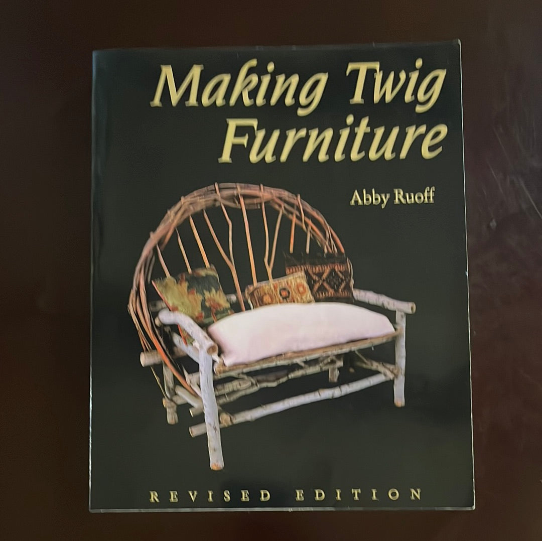 Making Twig Furniture & Household Things - Ruoff, Abby