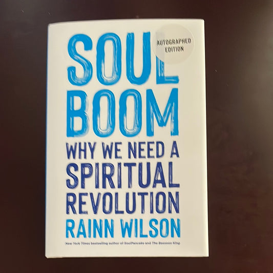 Soul Boom: Why We Need a Spiritual Revolution (Signed) - Wilson, Rainn