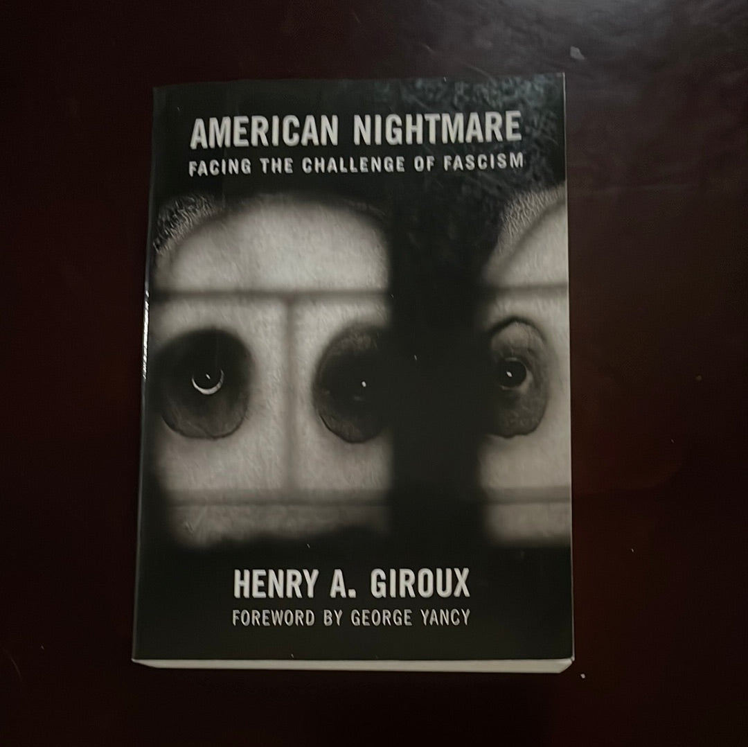 American Nightmare: Facing the Challenge of Fascism - Giroux, Henry A.