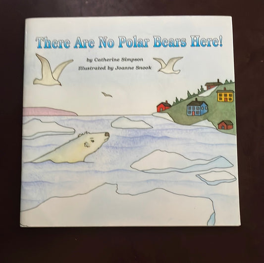 There Are No Polar Bears Here! - Simpson, Catherine