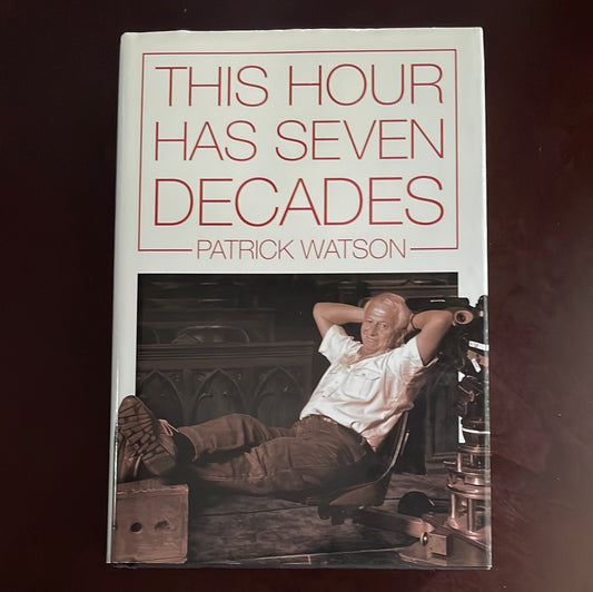 This Hour Has Seven Decades (Signed) - Watson, Patrick