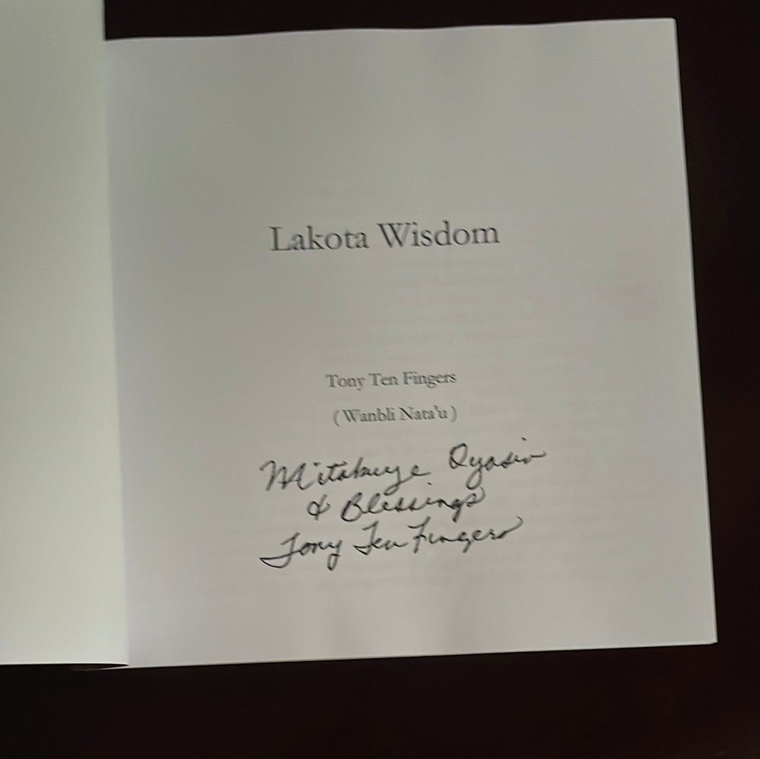 Lakota Wisdom (Signed) - Ten Fingers, Tony (Wanbli Nata'u)