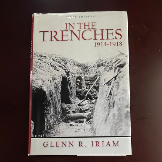 In the Trenches 1914 - 1918 (Signed) - Iriam, Glenn R.