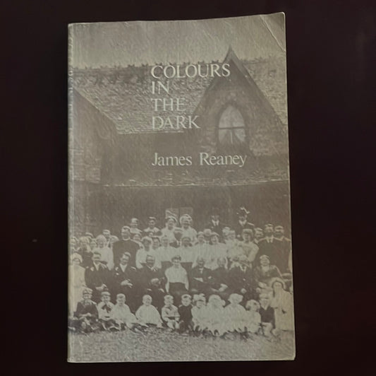 Colours in the Dark - Reaney, James