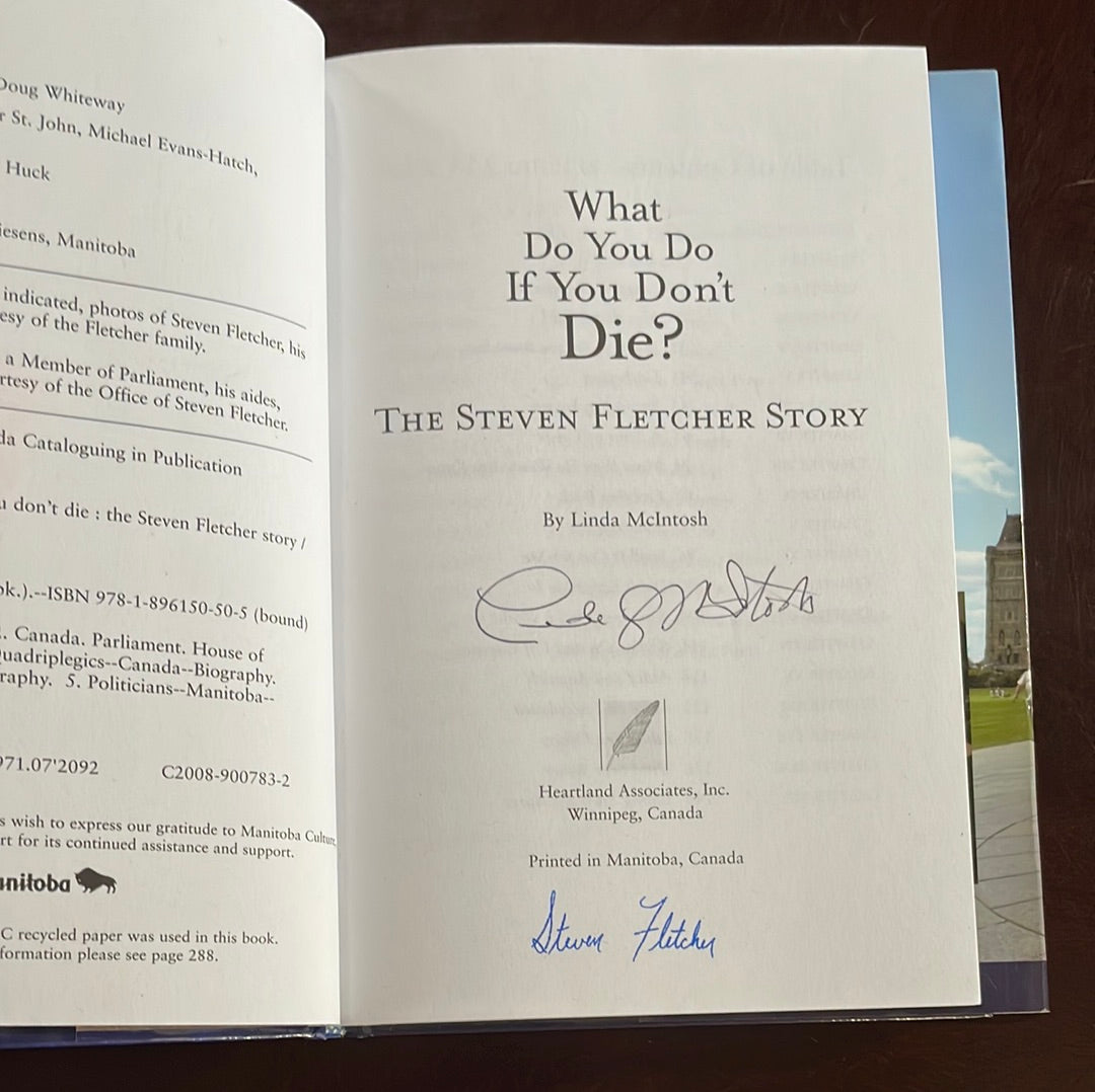 What Do You Do If You Don't Die? The Steven Fletcher Story (Signed) - McIntosh, Linda