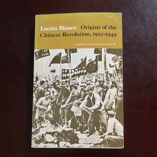 Origins of the Chinese Revolution, 1915-1949 - Bianco, Lucien