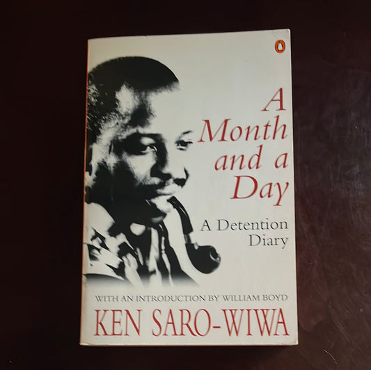 A Month And a Day: A Detention Diary - Saro-Wiwa, Ken