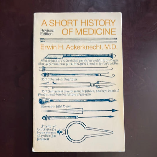 A Short History of Medicine (Revised Edition) - Ackerknecht, Erwin H.