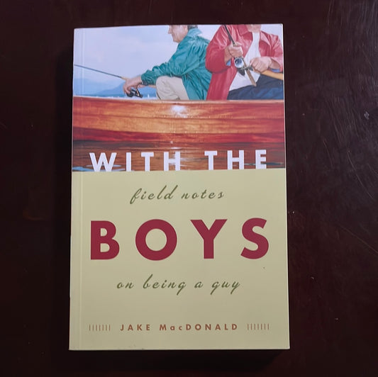With the Boys: Field Notes on Being a Guy (Inscribed) - MacDonald, Jake