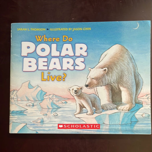 Where Do Polar Bears Live? - Thomson, Sarah L.