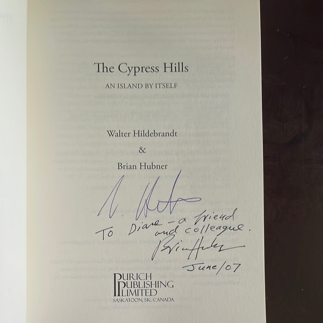 The Cypress Hills: An Island by Itself (Signed) - Hildebrandt, Walter; Hubner, Brian