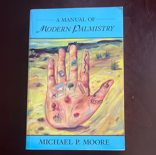 A Manual of Modern Palmistry - Moore, Michael P.