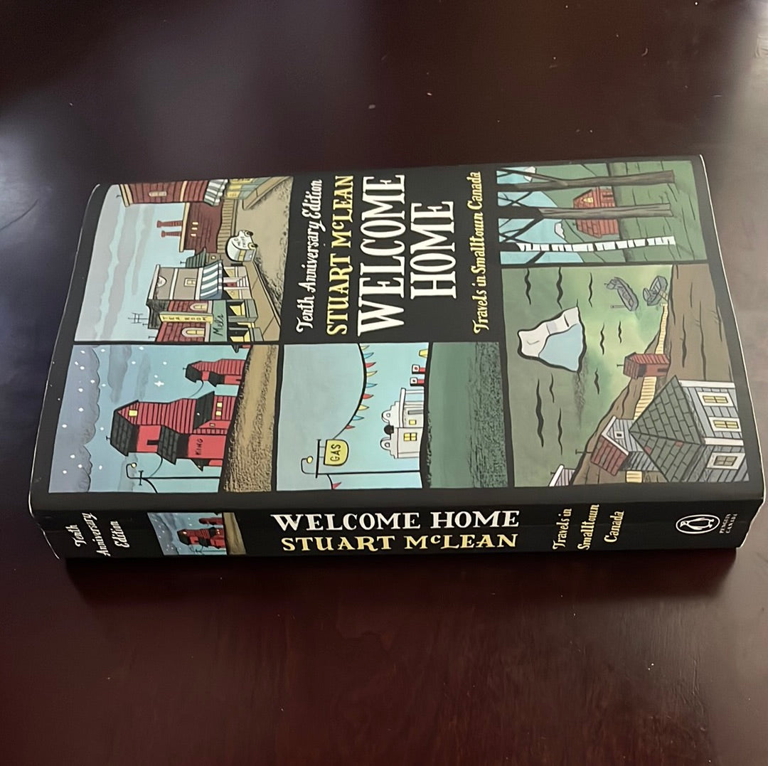Welcome Home: Travels In Smalltown Canada (10th Anniversary Edition) (Signed) - McLean, Stuart