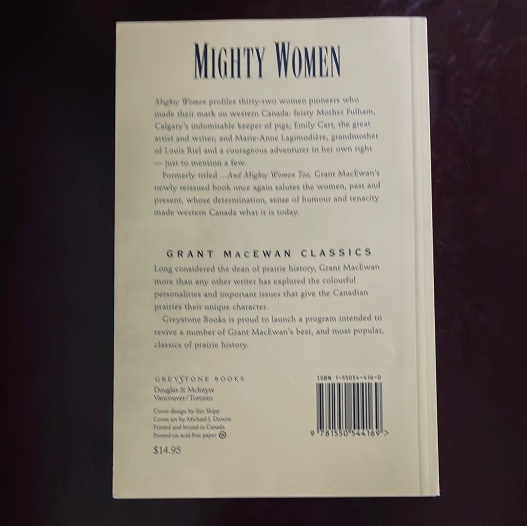 Mighty Women: Stories of Western Canadian Pioneers - MacEwan, Grant