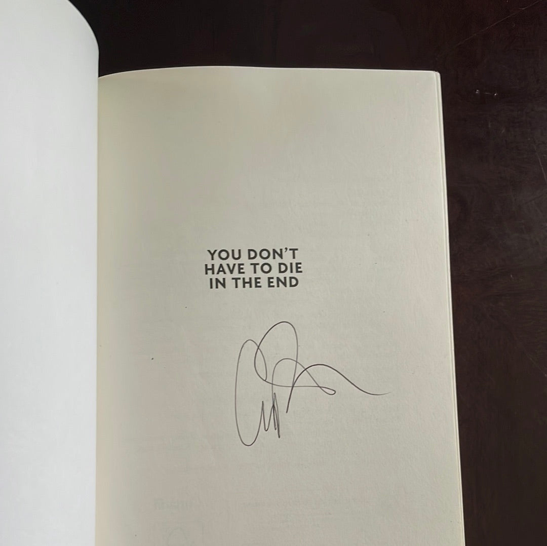 You Don't Have To Die In The End: A Novel (Signed) - Daher, Anita