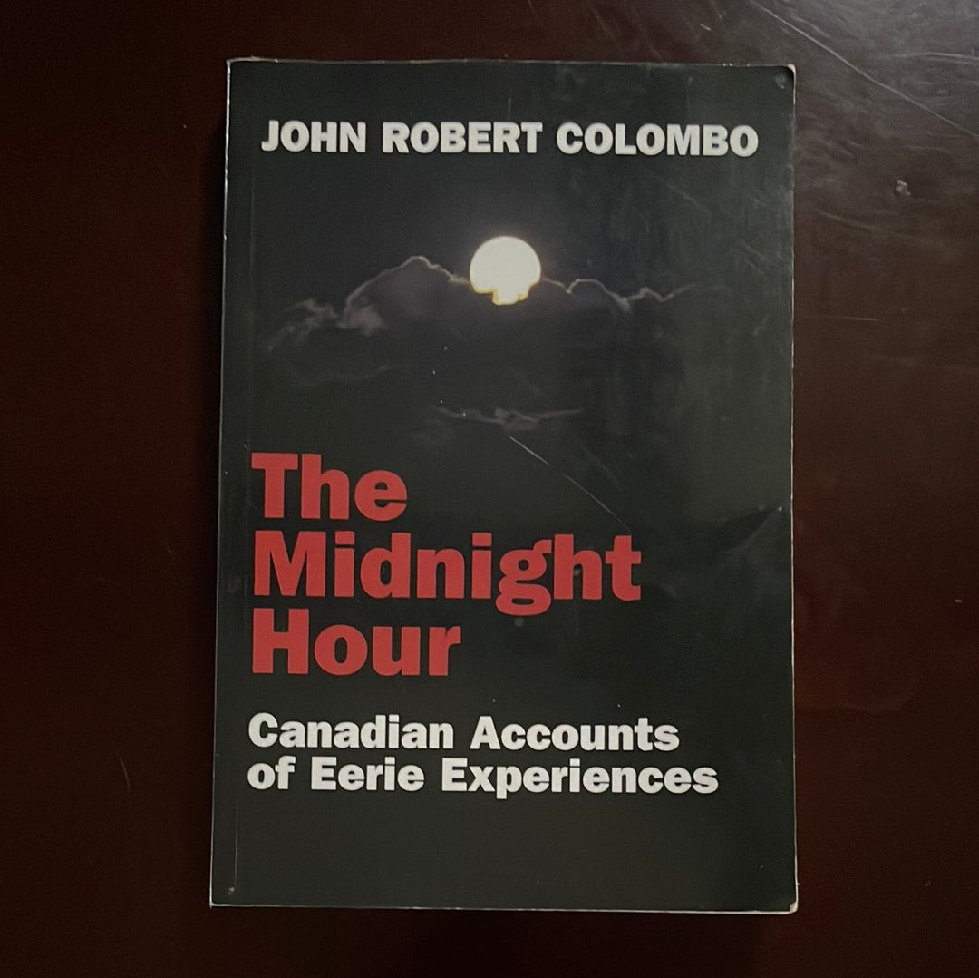 ***The Midnight Hour: Canadian Accounts of Eerie Experiences - Colombo, John Robert