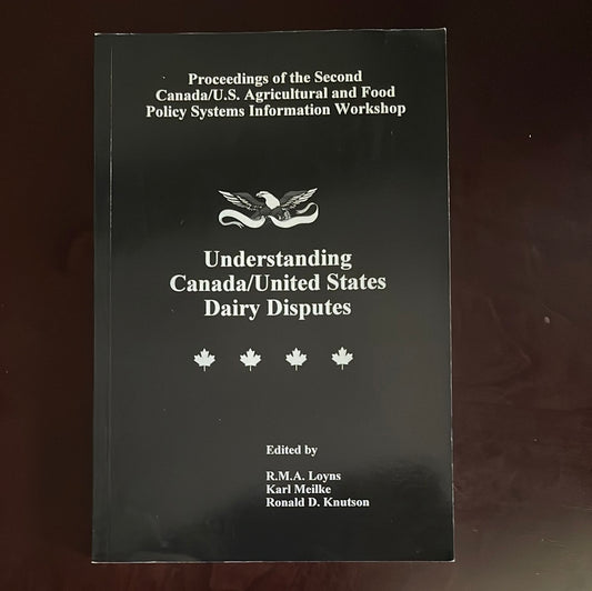 Understanding Canada/United States Dairy Disputes - Loyns, R.M.A.; Meilke, Karl; Knutson, Ronald D.