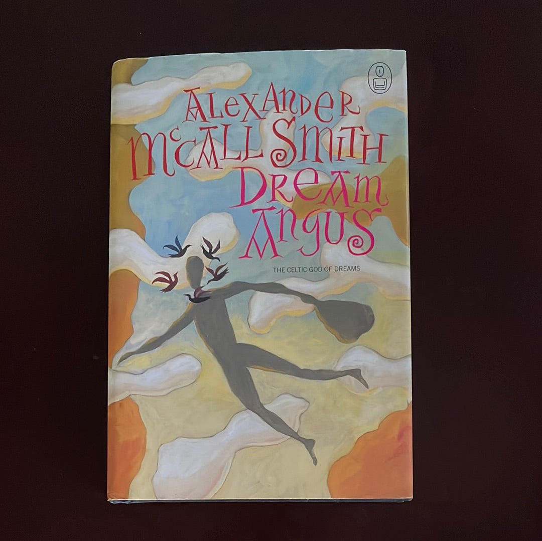 Dream Angus: The Celtic God of Dreams - McCall Smith, Alexander