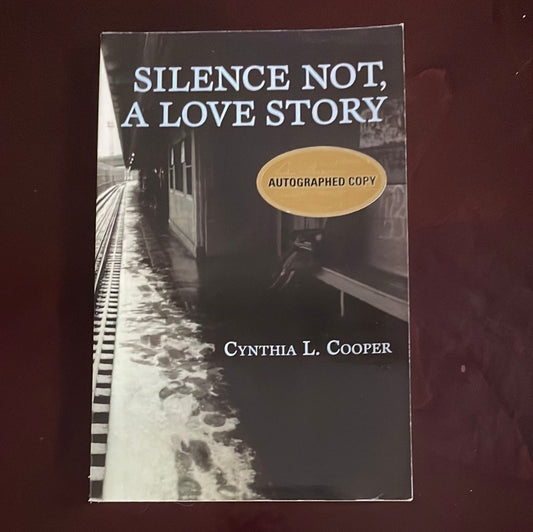Silence Not, A Love Story (Signed) - Cooper, Cynthia L.