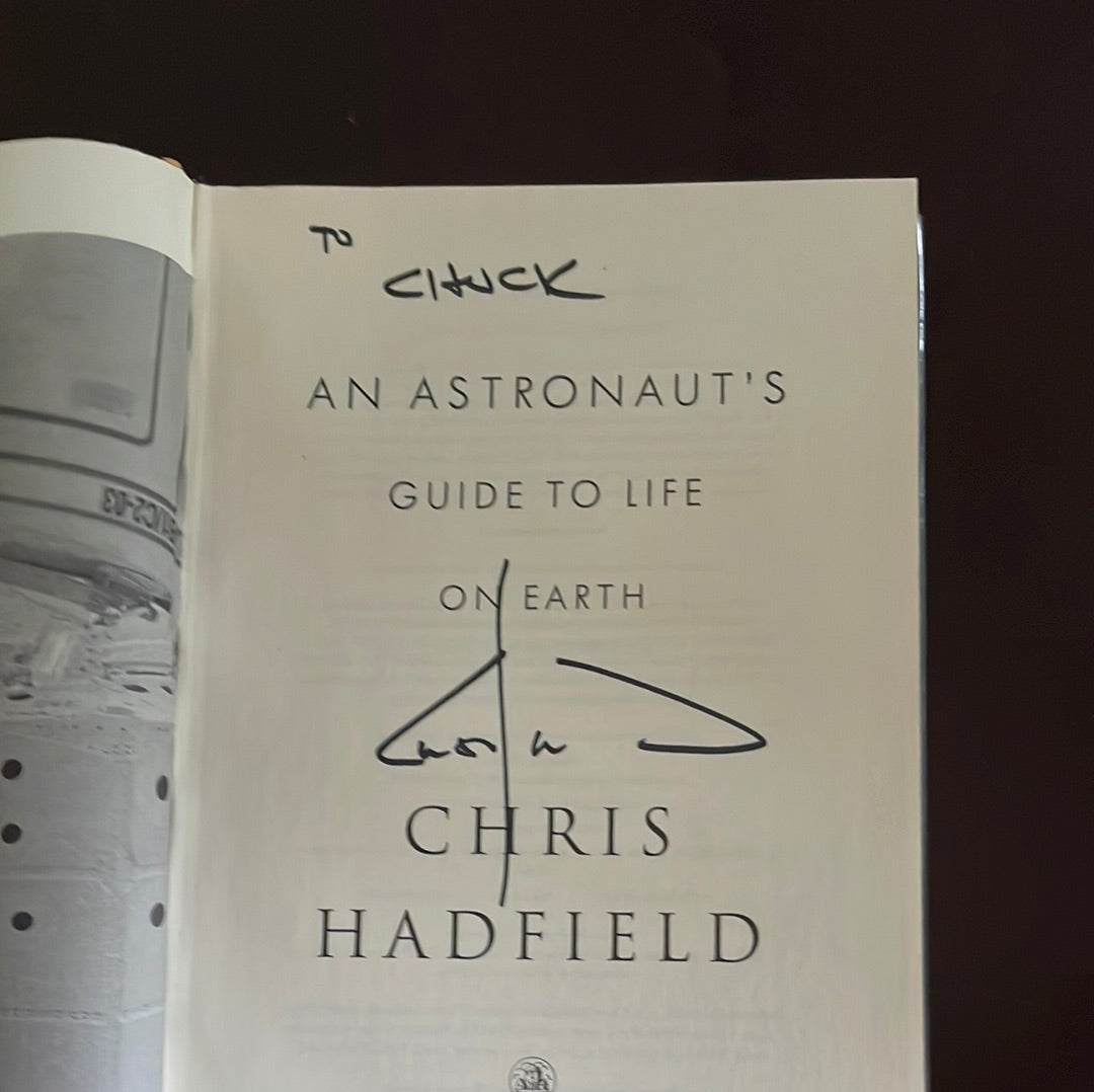 An Astronaut's Guide to Life on Earth (Inscribed) - Hadfield, Chris