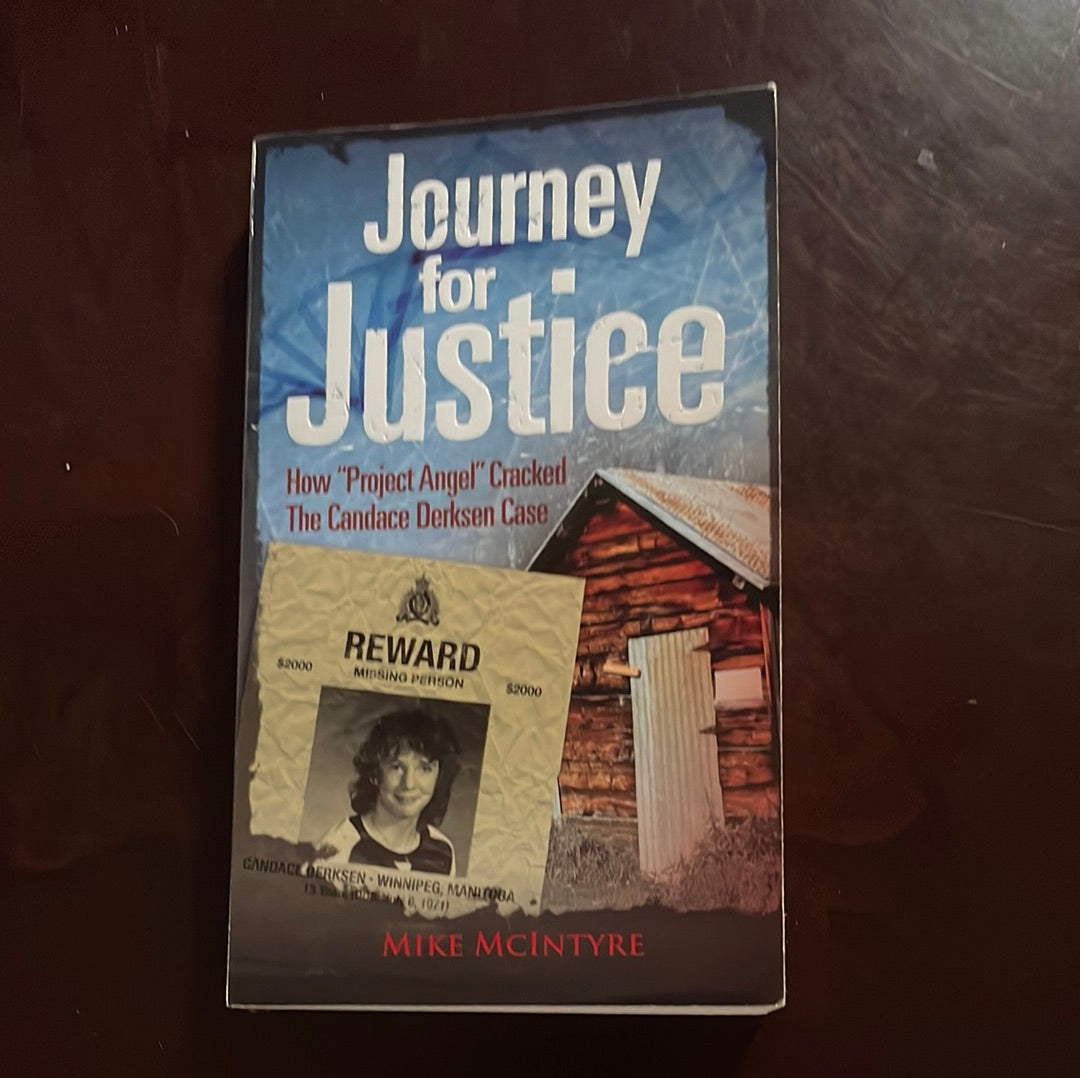 Journey for Justice: How Project Angel Cracked the Candace Derksen Case (Signed) - McIntyre, Mike