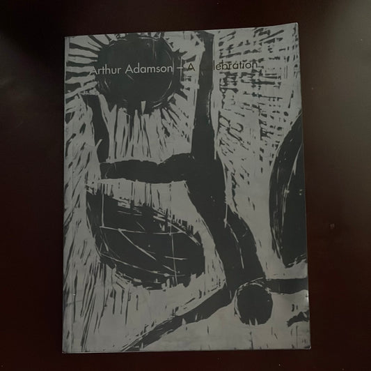 Arthur Adamson: A Celebration - Adamson, Arthur; Bovey, Pat