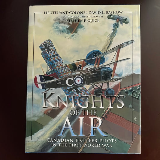 Knights of the Air: Canadian Fighter Pilots in the First World War - Bashow, David L.