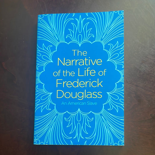 The Narrative of the Life of Frederick Douglass - Douglass, Frederick