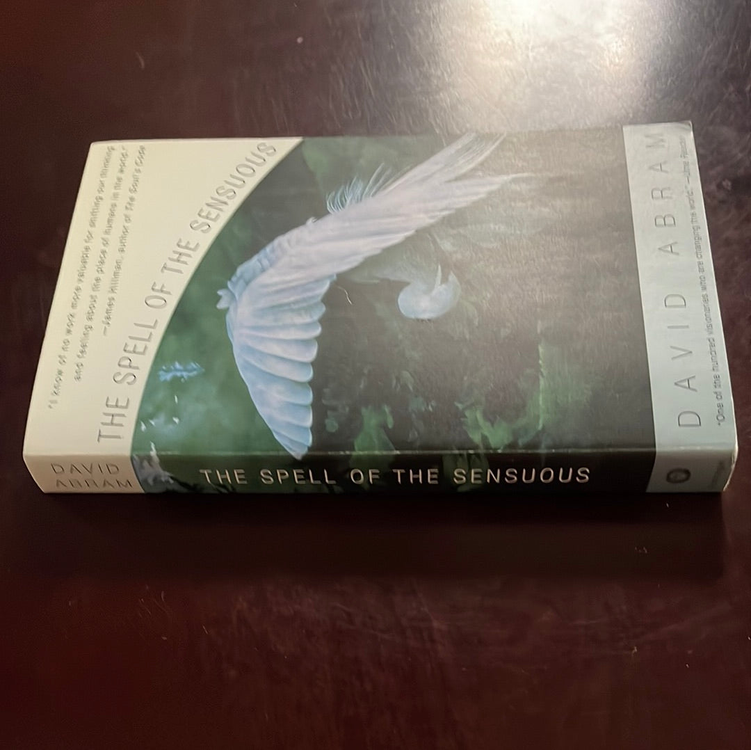 The Spell of the Sensuous: Perception and Language in a More-Than-Human World - Abram, David