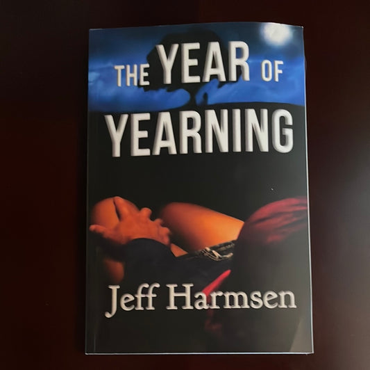The Year of Yearning - Harmsen, Jeff (Inscribed)