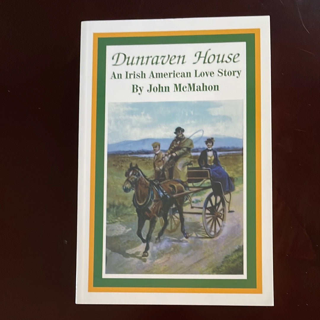 Dunraven House: An Irish American Love Story - McMahon, John (Inscribed)