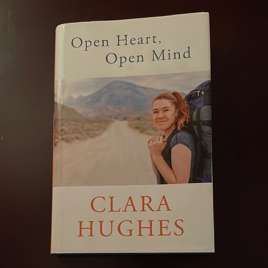 Open Heart, Open Mind - Hughes, Clara (Signed)