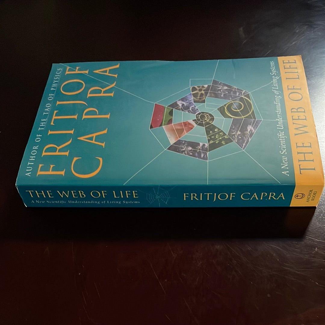 The Web of Life: A New Scientific Understanding of Living Systems - Capra, Fritjof