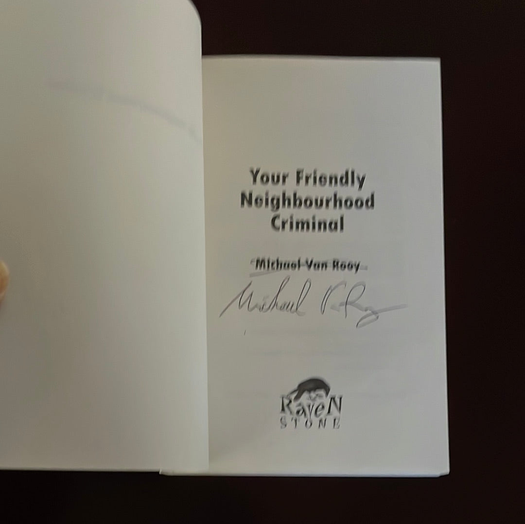 Your Friendly Neighbourhood Criminal - Van Rooy, Michael (Signed)