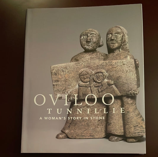 Oviloo Tunnillie: A Woman's Story in Stone - Wight, Darlene Coward