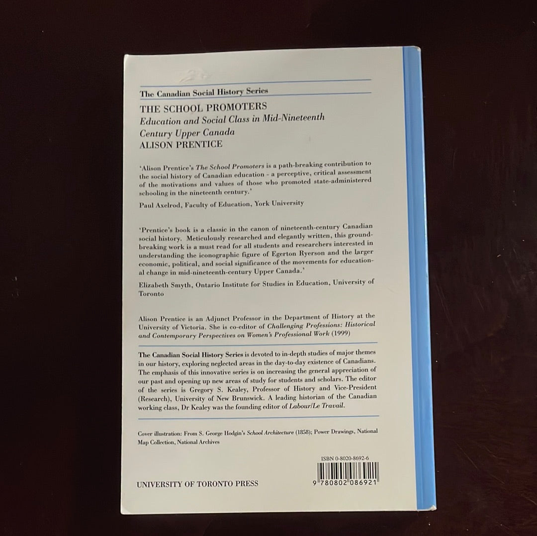 The School Promoters: Education and Social Class in Mid-Nineteenth Century Upper Canada (Canadian Social History Series) - Prentice, Alison