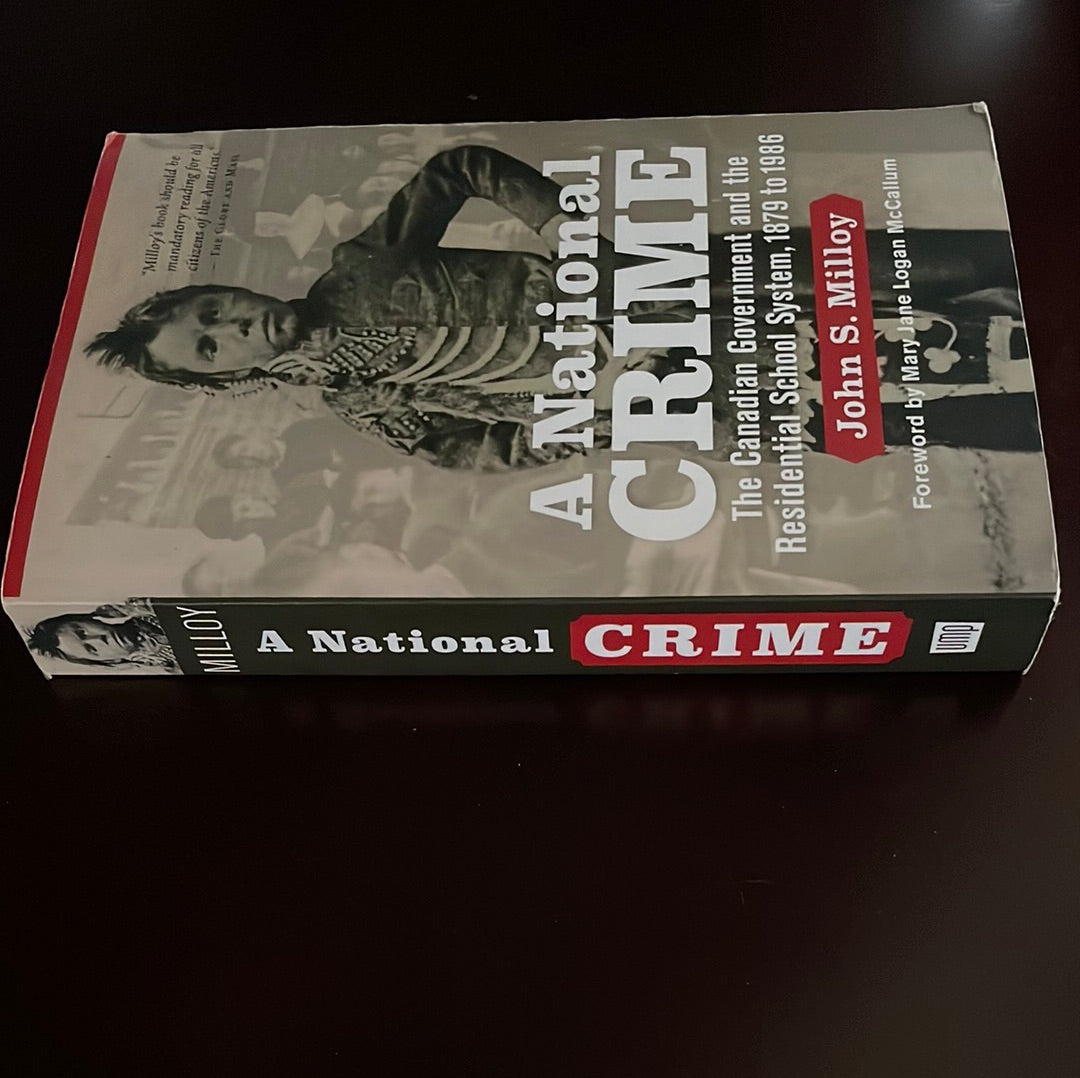 A National Crime: The Canadian Government and the Residential School System (Critical Studies in Native History) - Milloy, John S.