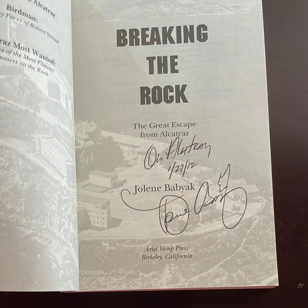 Breaking the Rock: The Great Escape from Alcatraz - Babyak, Jolene (Signed)