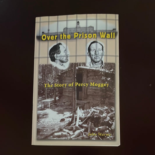 Over the Prison Wall -- The Story of Percy Moggey (Signed) - Warms, John