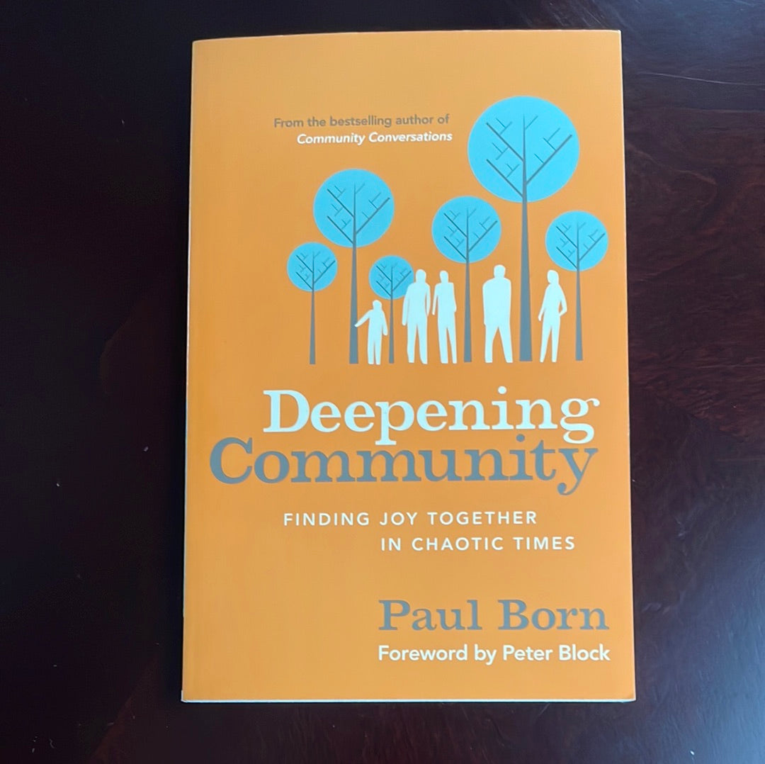 Deepening Community: Finding Joy Together in Chaotic Times -Born, Paul