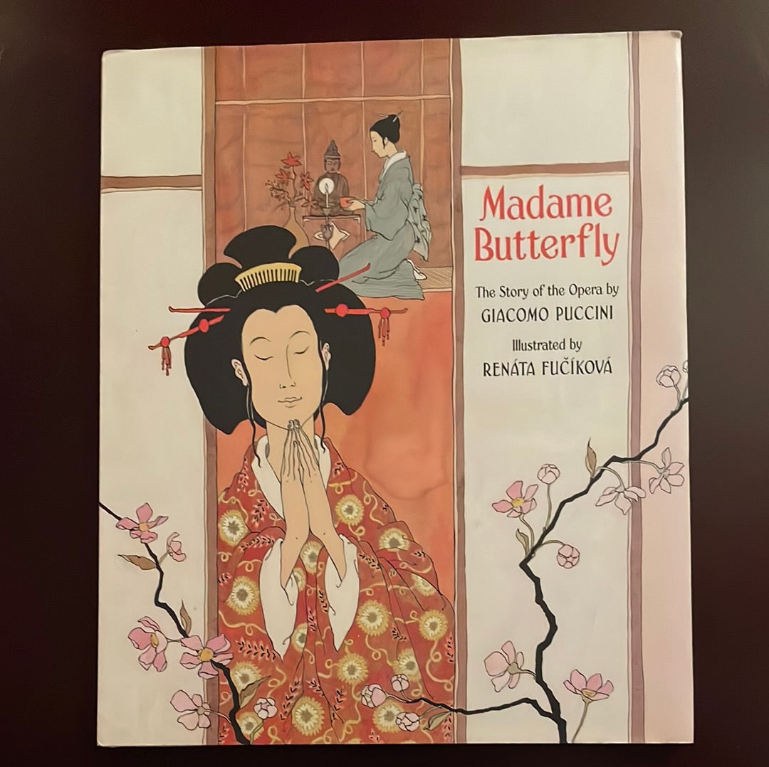 Madame Butterfly: The Story of the Opera by Giacomo Puccini - Puccini, Giacomo