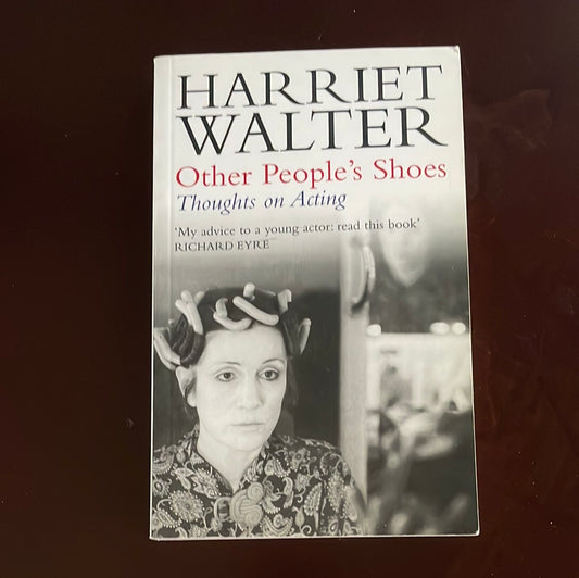 Other People's Shoes: Thoughts on Acting - Walter, Harriet