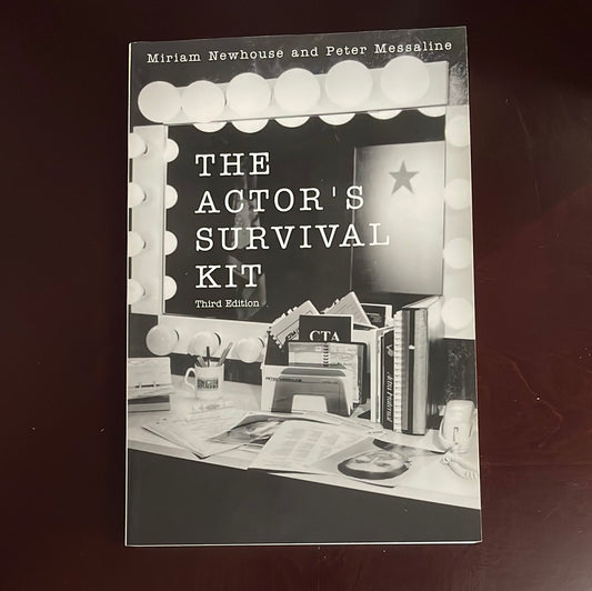The Actor's Survival Kit: Third Edition - Newhouse, Miriam; Messaline, Peter