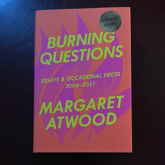 Burning Questions: Essays & Occasional Pieces 2004-2021 - Atwood, Margaret (Signed)