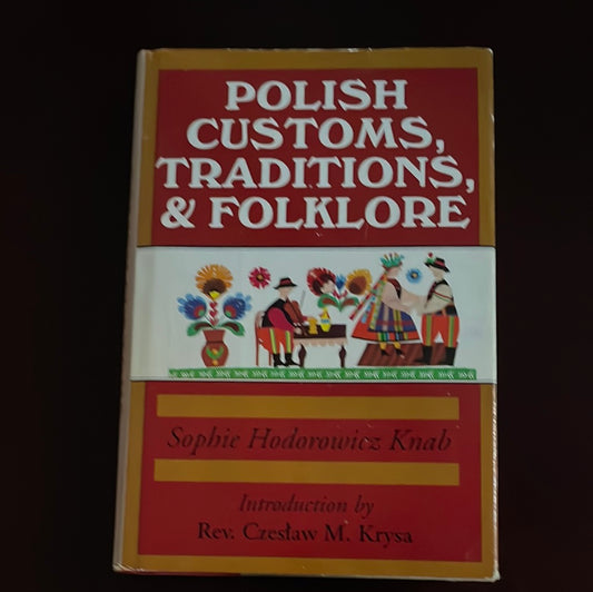 Polish Customs, Traditions and Folklore - Knab, Sophie Hodorowicz